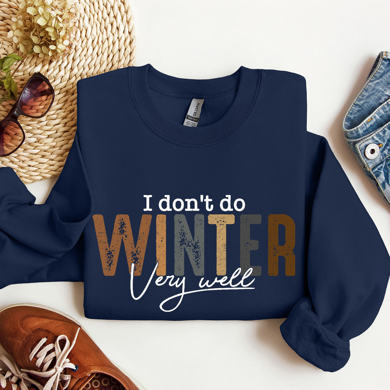 I Don't Do Winter Very Well, Freezing Cold Sweatshirt