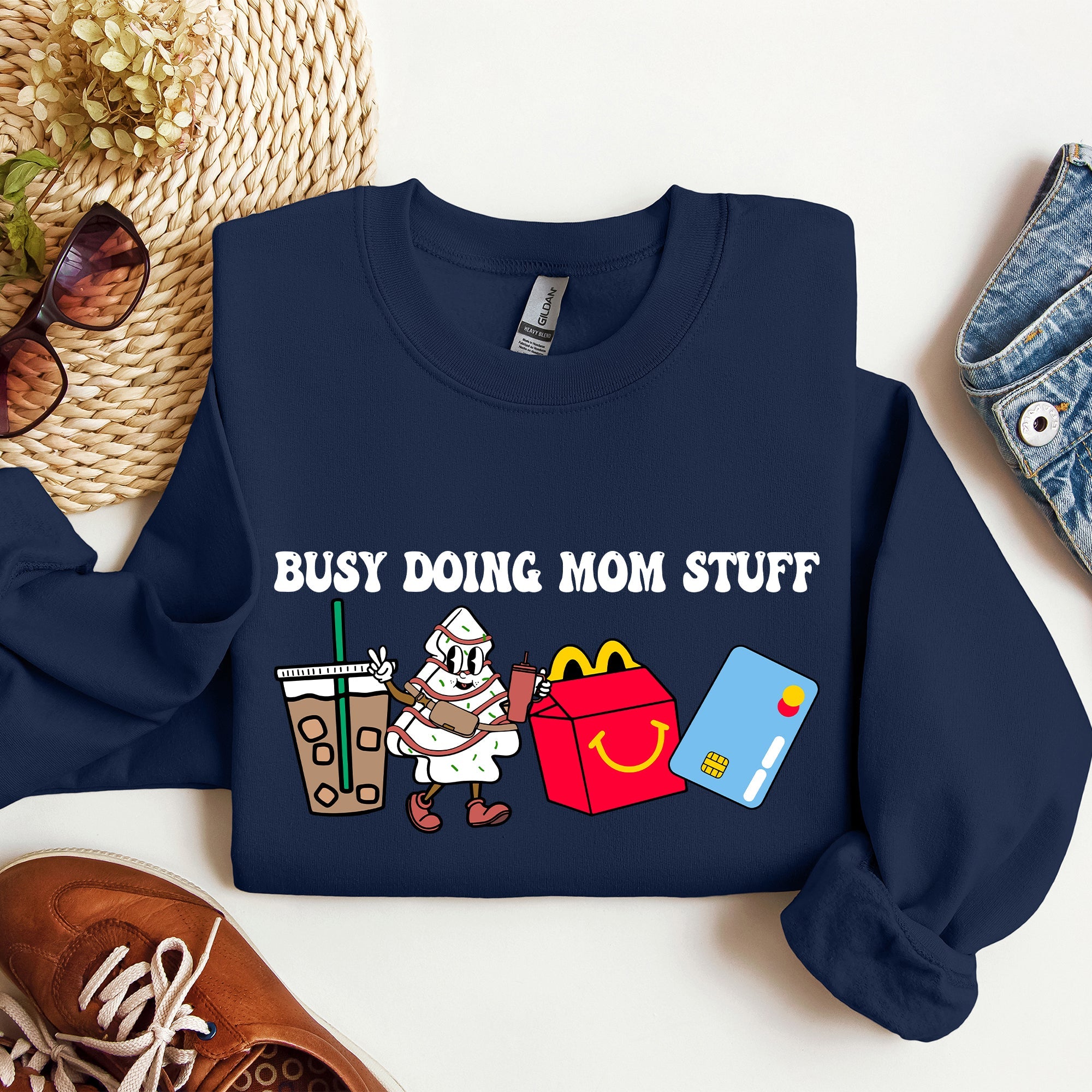 Busy Doing Mom Stuff Coffee McD's Everyday Chaos Mom Life No Sleep All Love Sweatshirt