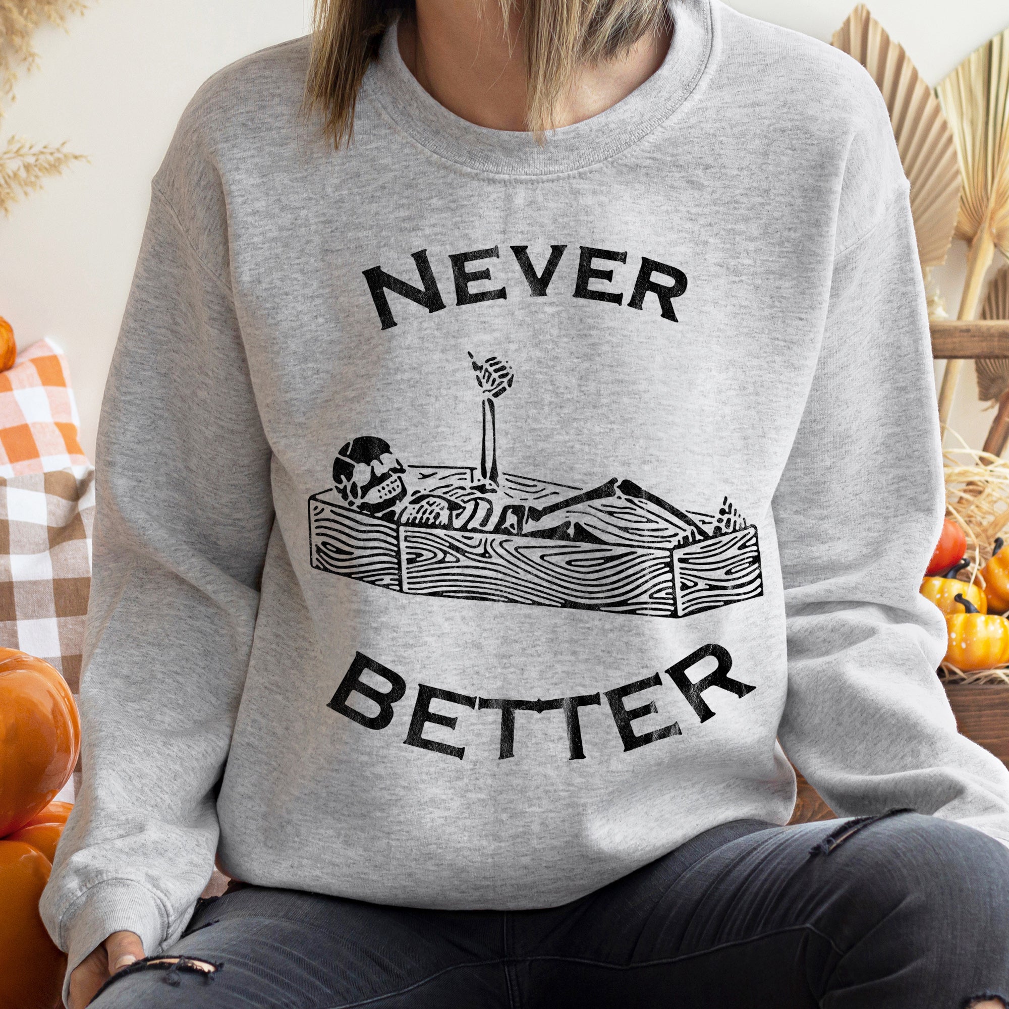 Never Better Coffin Halloween Graphic Sweatshirt