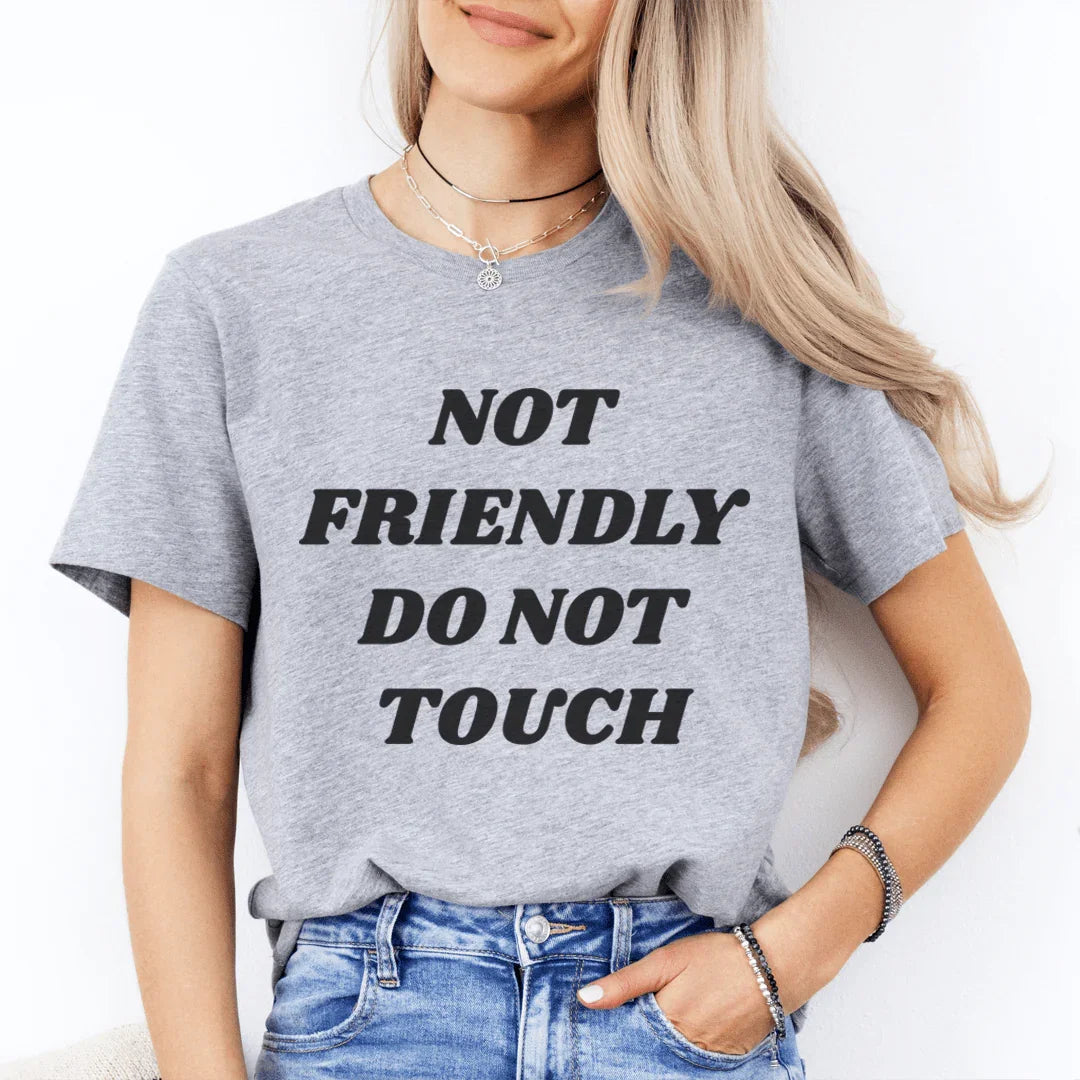Not Friendly Do Not Touch Tee