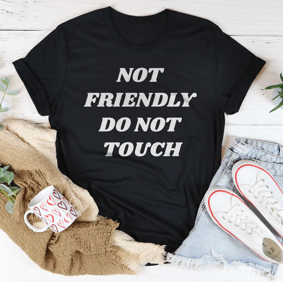Not Friendly Do Not Touch Tee