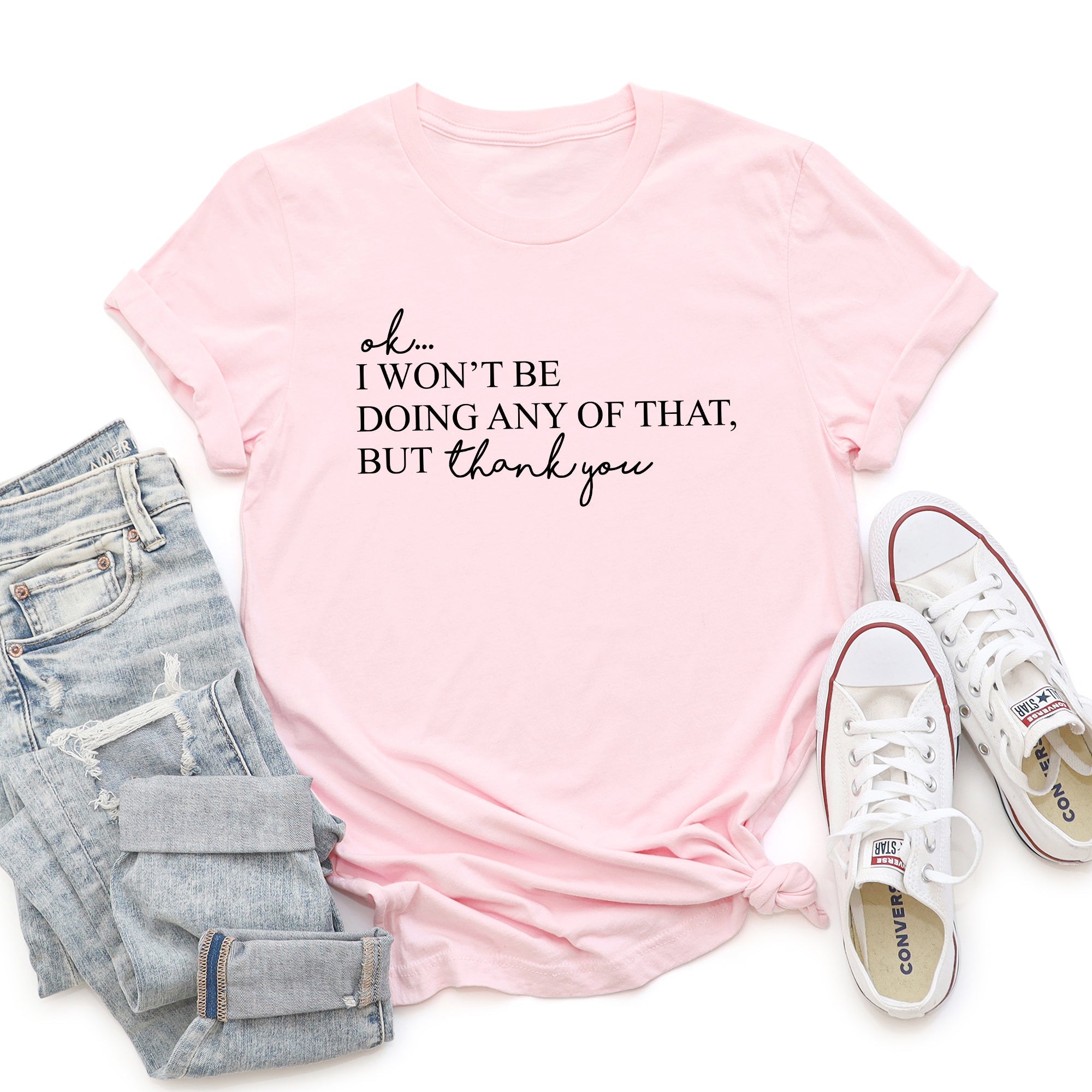 Ok I Won't Be Doing Any Of That But Thank You Schitts Alexis David TV Show Quote Graphic Tee