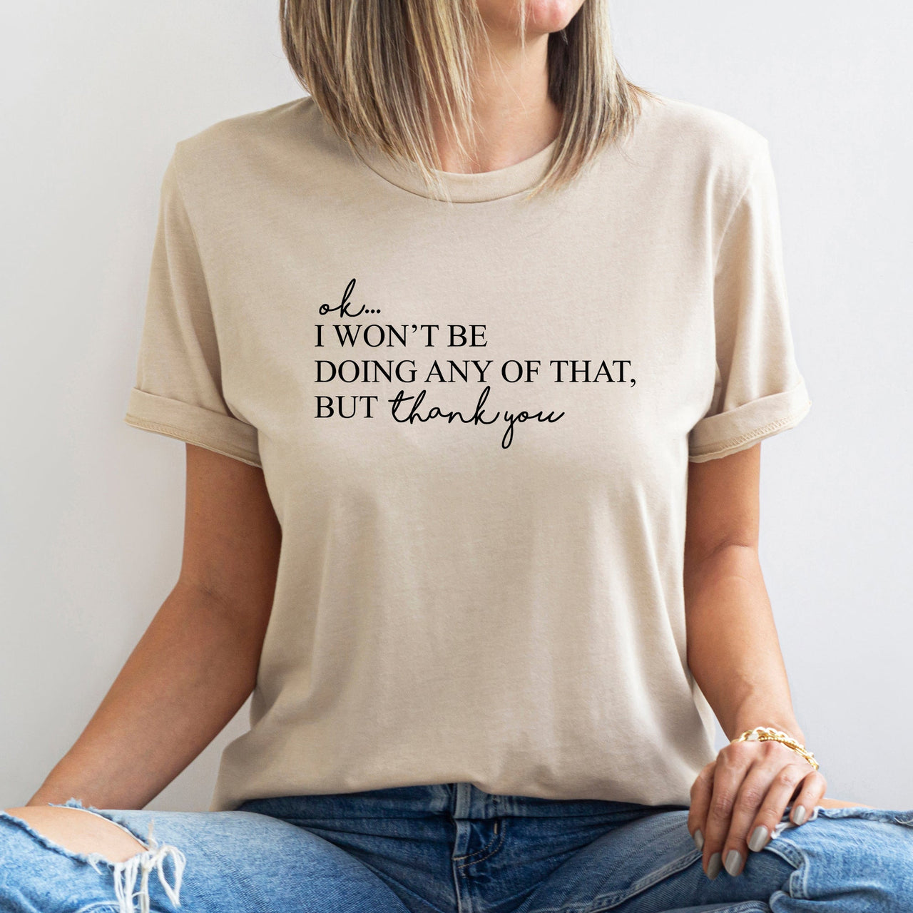 Ok I Won't Be Doing Any Of That But Thank You Schitts Alexis David TV Show Quote Graphic Tee