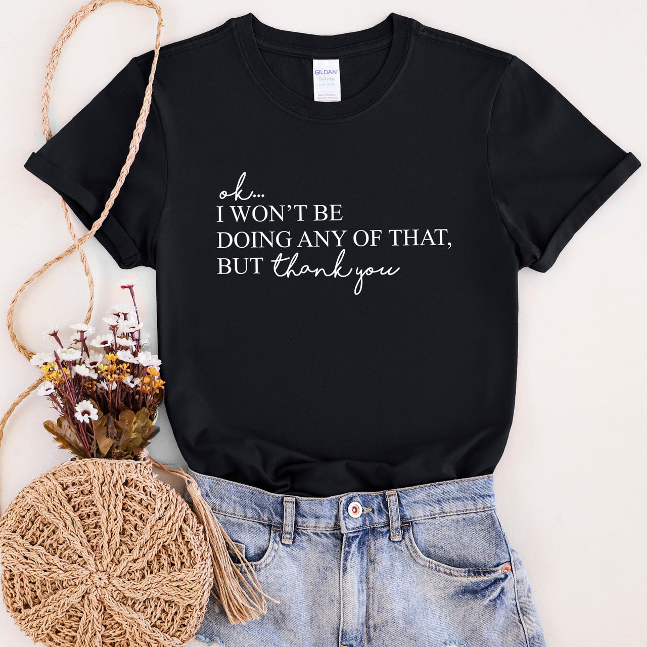 Ok I Won't Be Doing Any Of That But Thank You Schitts Alexis David TV Show Quote Graphic Tee