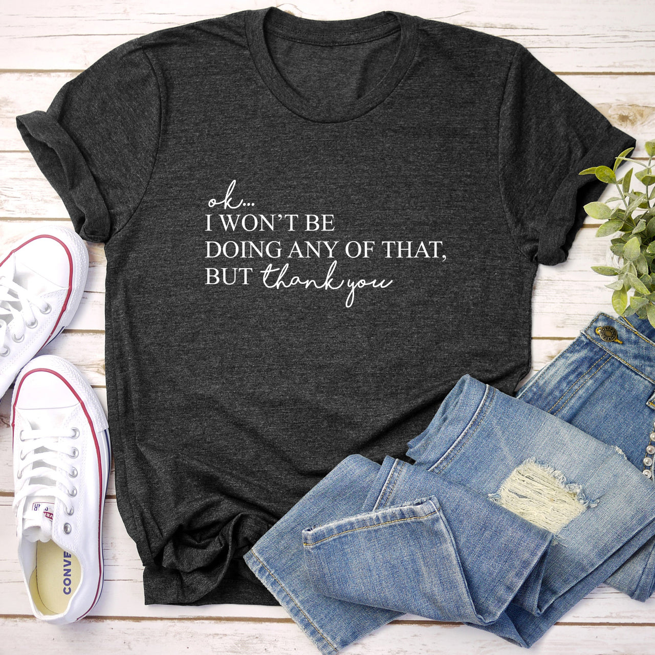 Ok I Won't Be Doing Any Of That But Thank You Schitts Alexis David TV Show Quote Graphic Tee