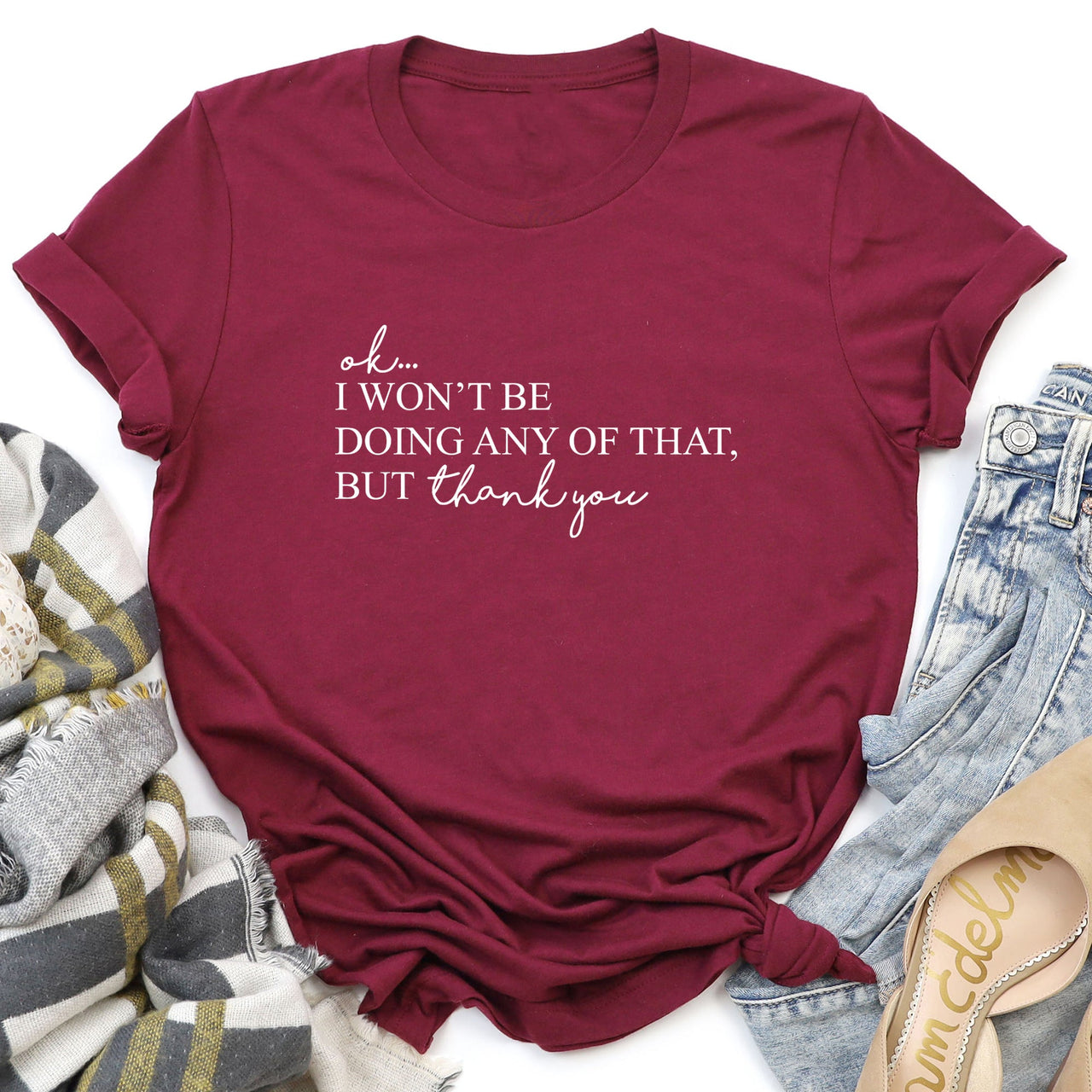 Ok I Won't Be Doing Any Of That But Thank You Schitts Alexis David TV Show Quote Graphic Tee