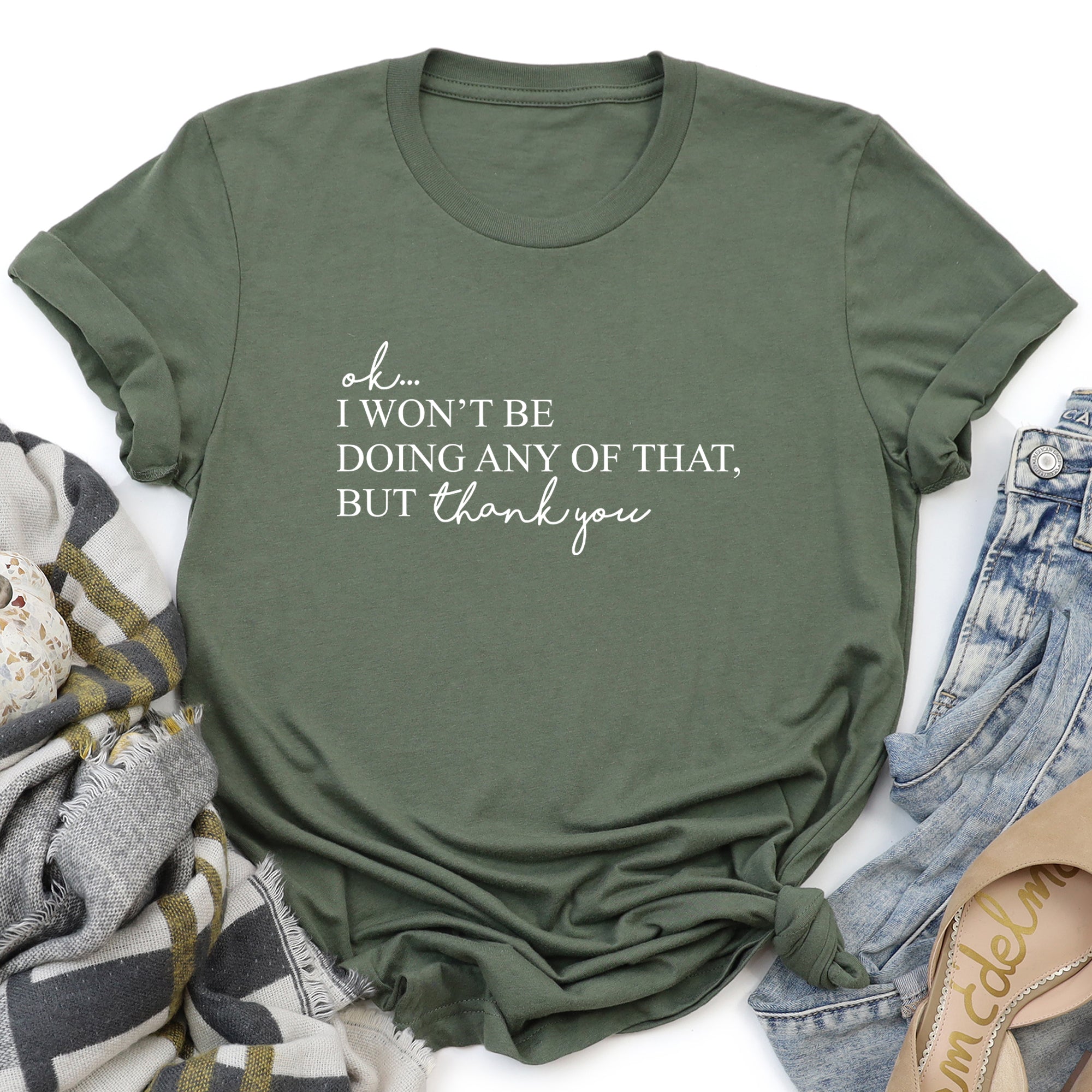 Ok I Won't Be Doing Any Of That But Thank You Schitts Alexis David TV Show Quote Graphic Tee