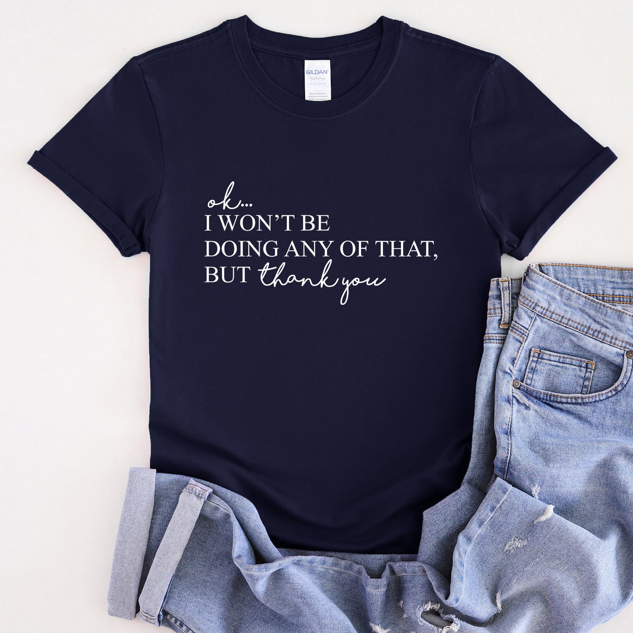 Ok I Won't Be Doing Any Of That But Thank You Schitts Alexis David TV Show Quote Graphic Tee