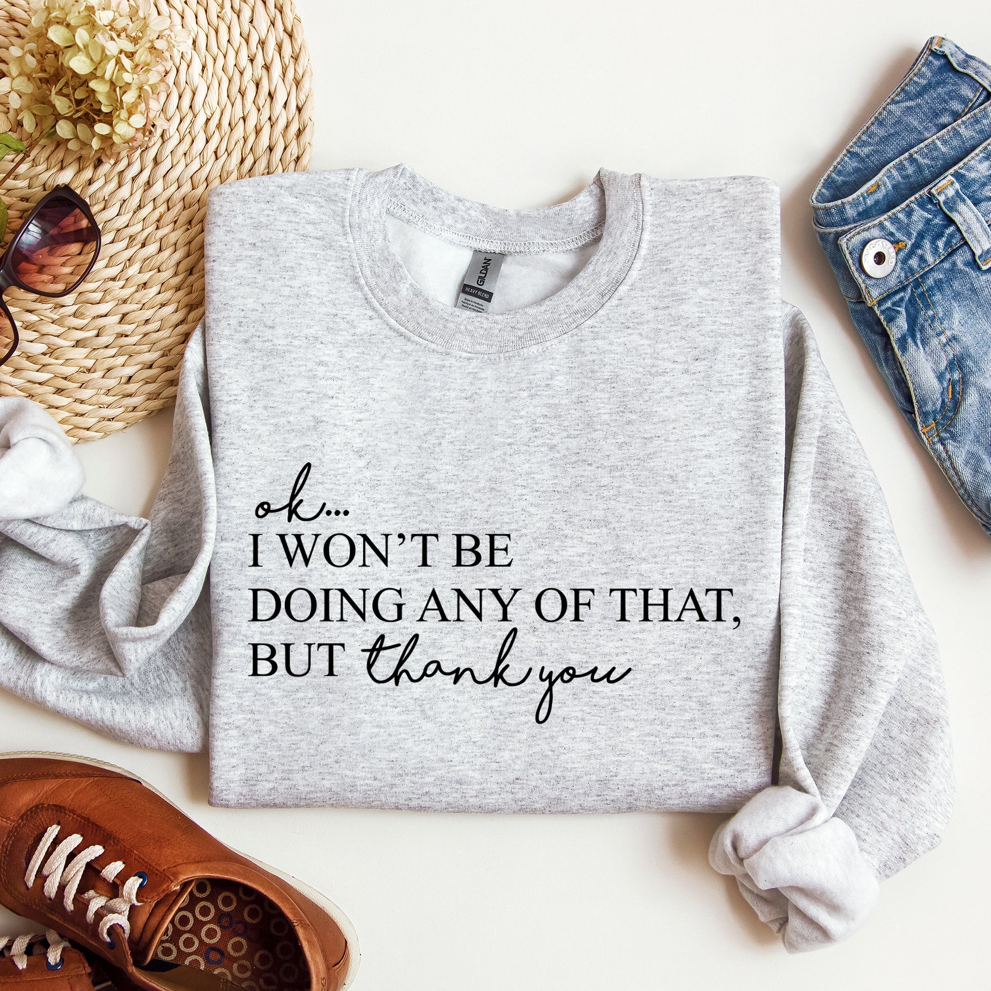 Ok I Won't Be Doing Any Of That But Thank You, Schitts, Alexis, David, Show Sweatshirt