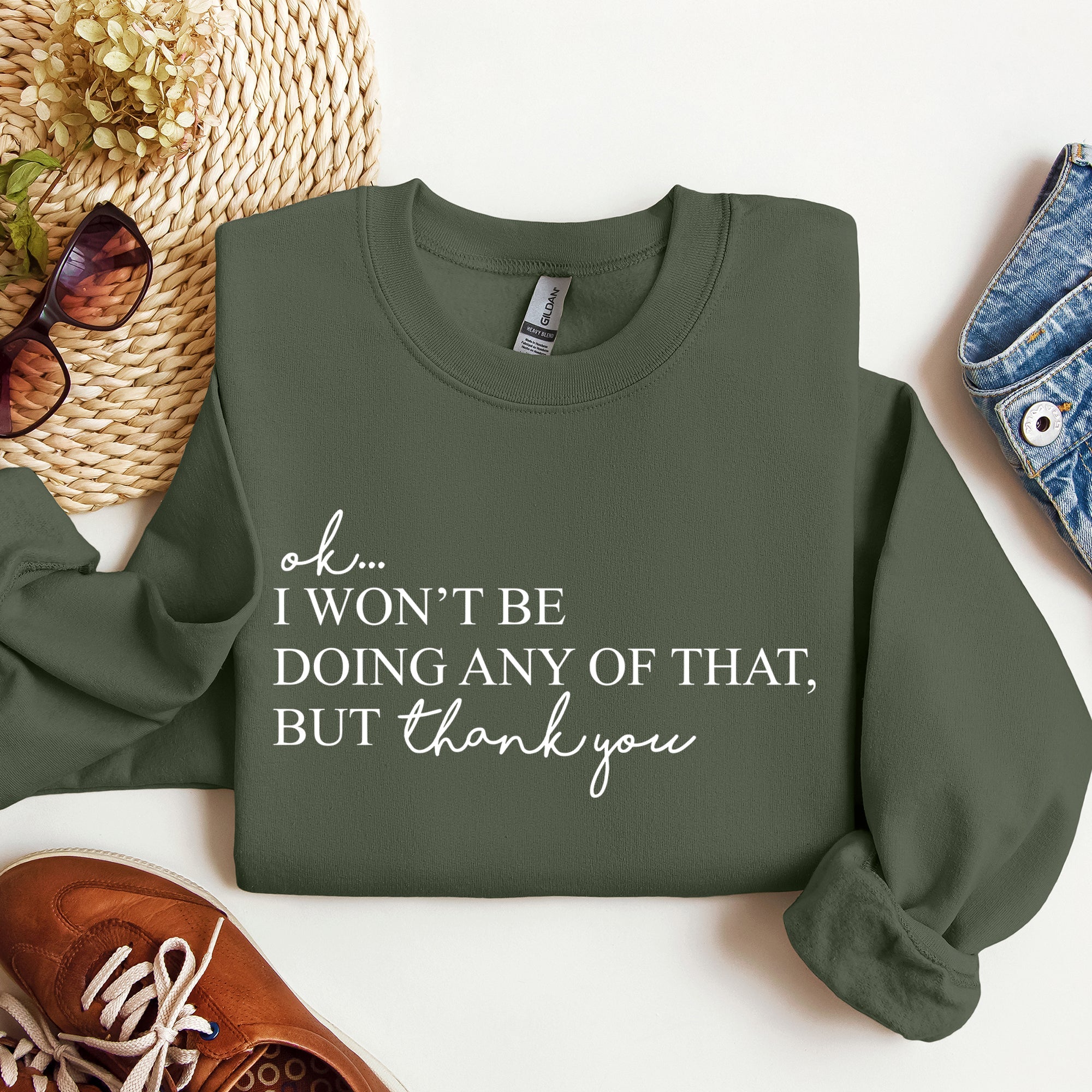 Ok I Won't Be Doing Any Of That But Thank You, Schitts, Alexis, David, Show Sweatshirt