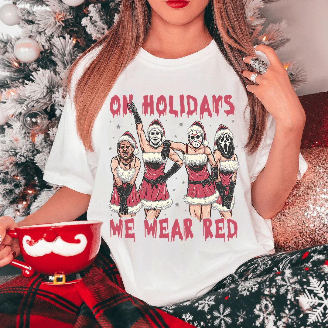 On Holidays We Wear Red Tee