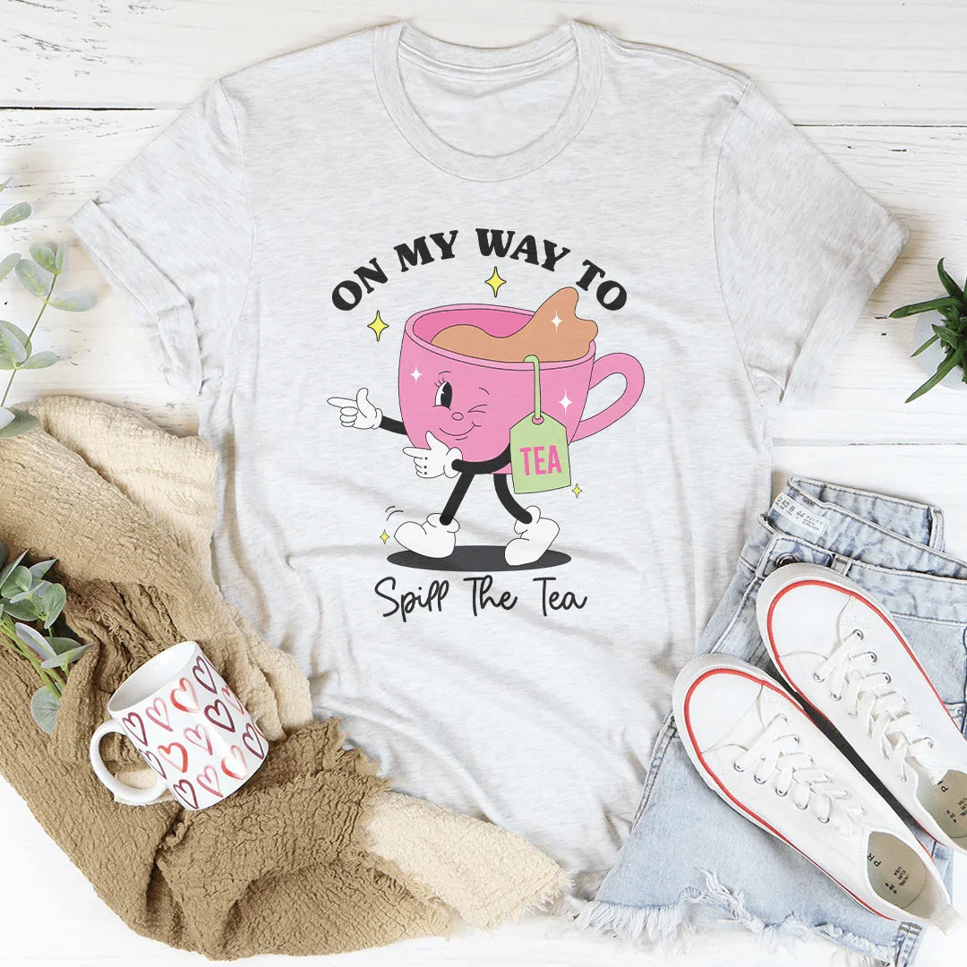 On My Way To Spill The Tea Tee