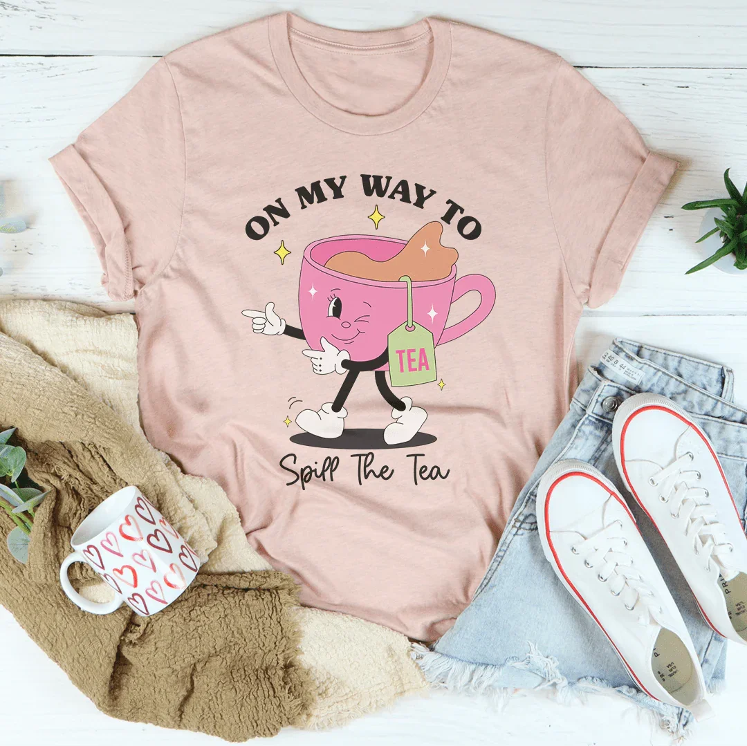 On My Way To Spill The Tea Tee