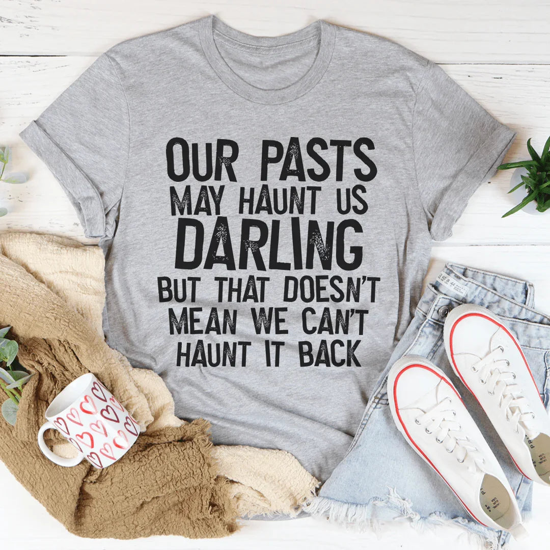Our Pasts Tee