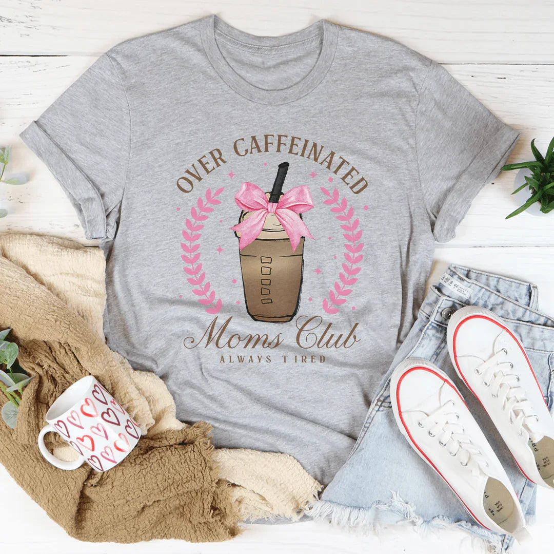 Over Caffeinated Tee