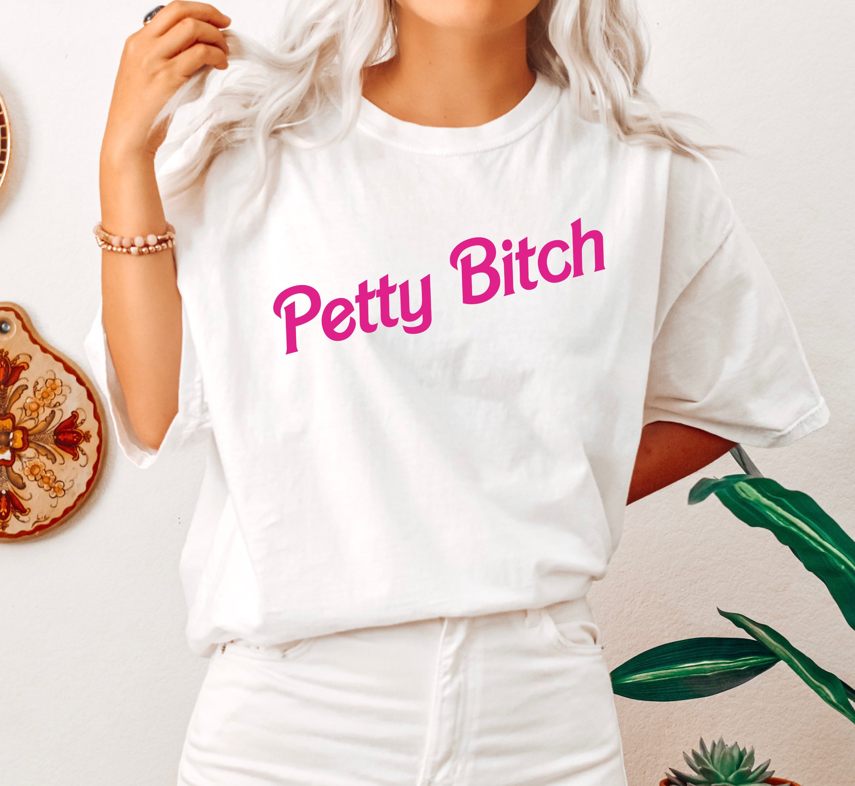 Petty Bitch Sassy Bold Attitude Statement That Demands Attention Everywhere Comfort Colors Tee