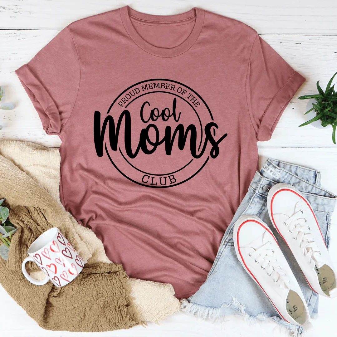 Proud Member Of The Cool Moms Club Tee
