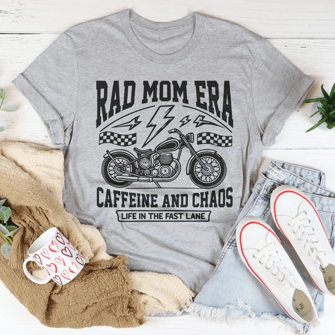 Rad Mom Era Caffeine And Chaos Tee