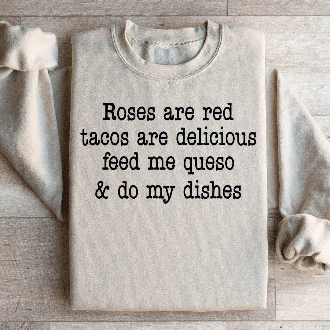Roses Are Red Tacos Are Delicious Sweatshirt
