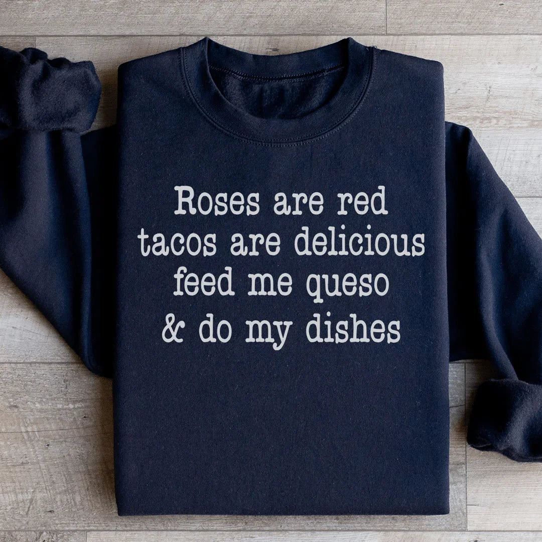 Roses Are Red Tacos Are Delicious Sweatshirt