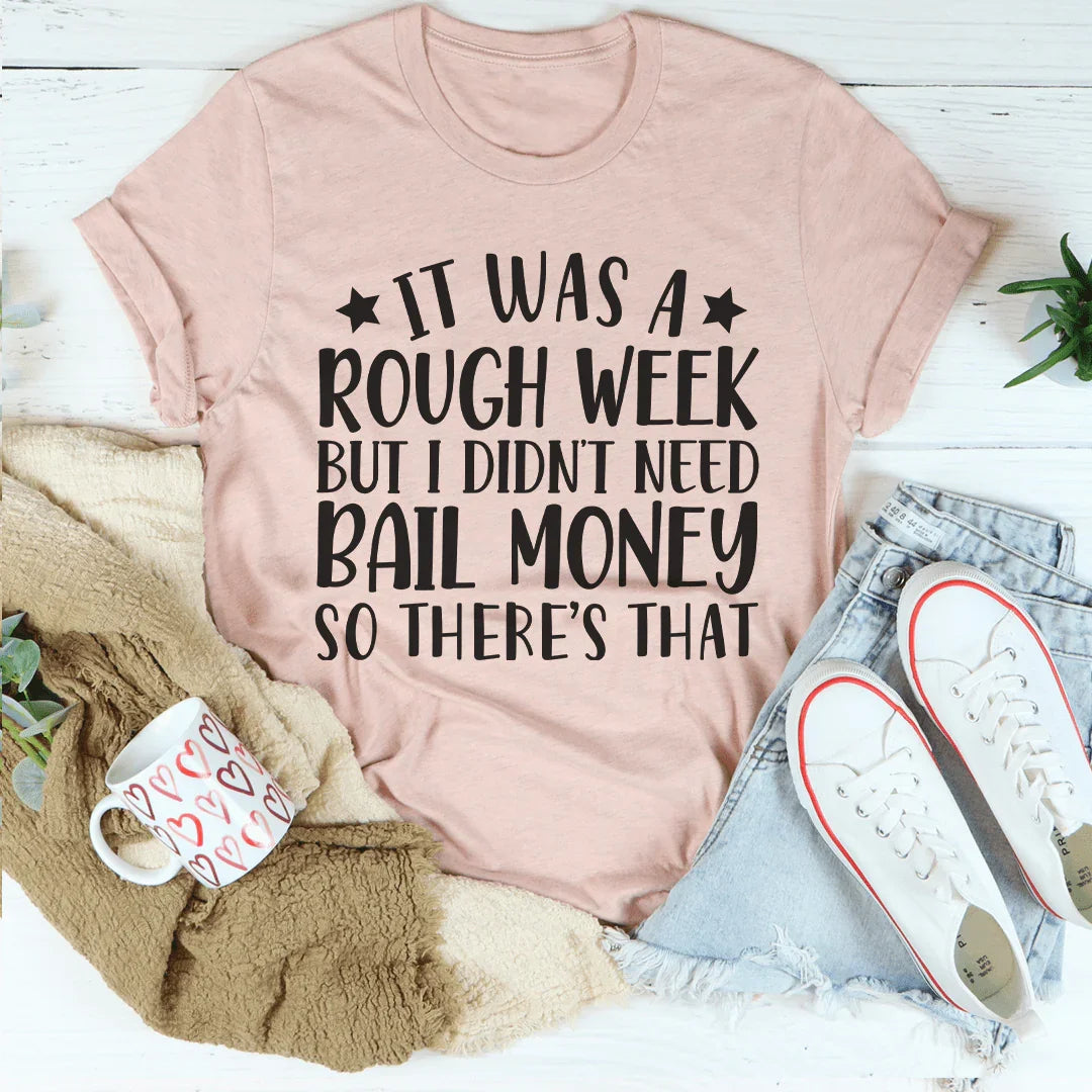 Rough Week Tee