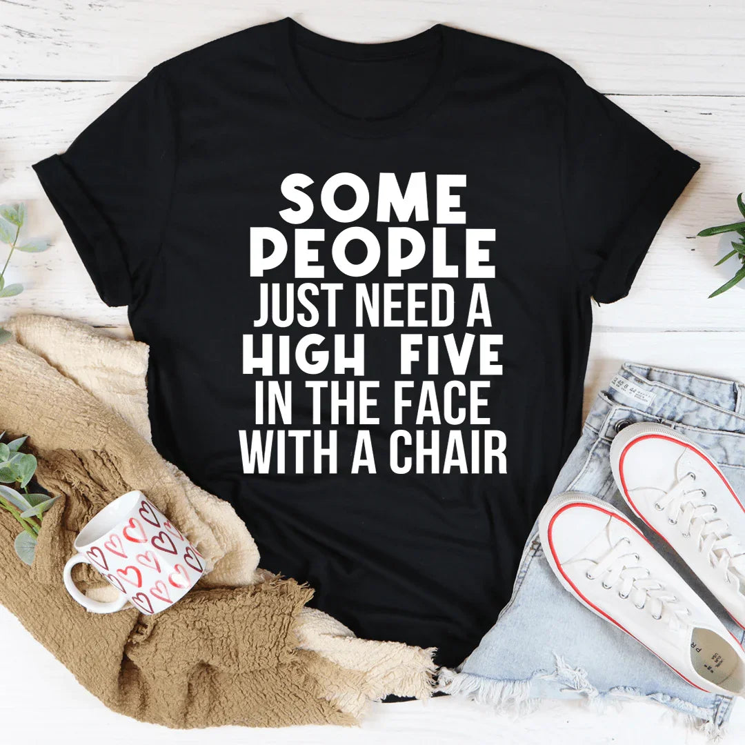 Some People Just Need A High Five Tee