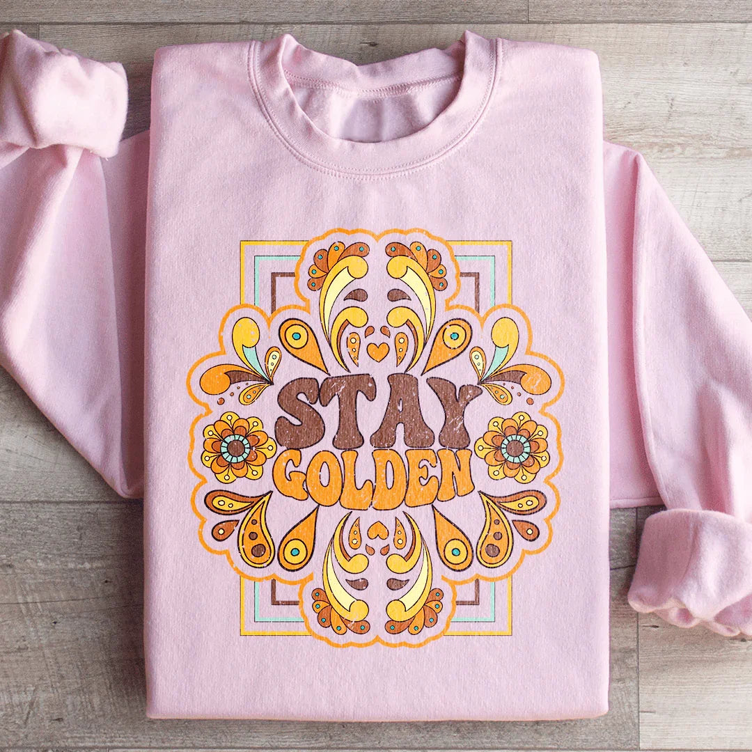 Stay Golden Sweatshirt