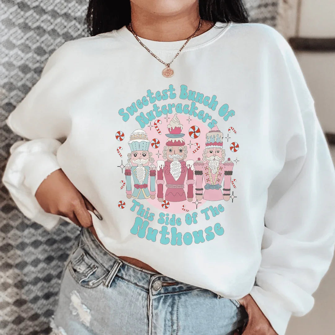 Sweetest Bunch Of Nutcrackers This Side Of The Nuthouse Sweatshirt