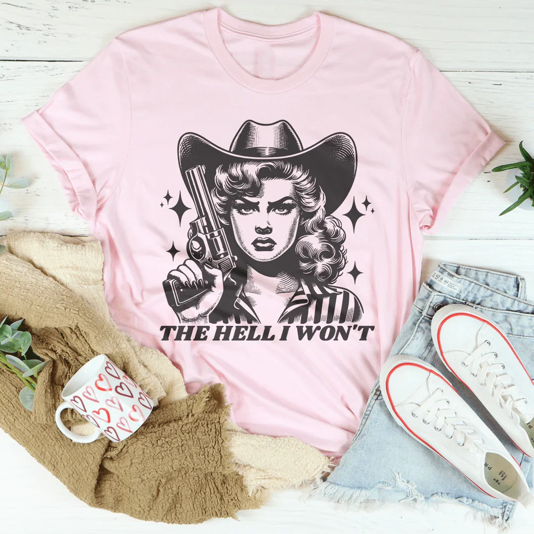 The Hell I Won't Tee