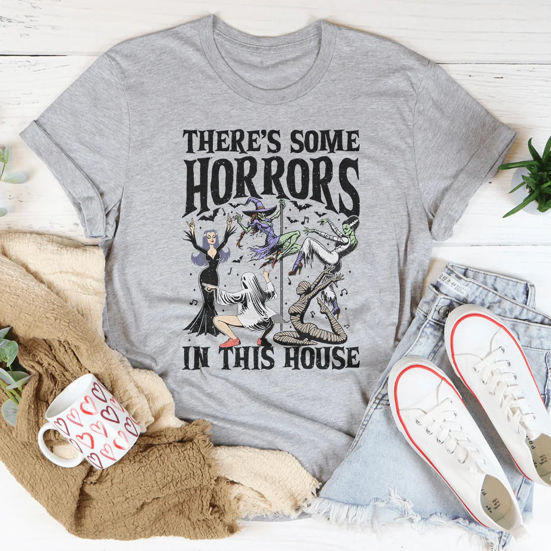 There's Some Horrors In This House Tee