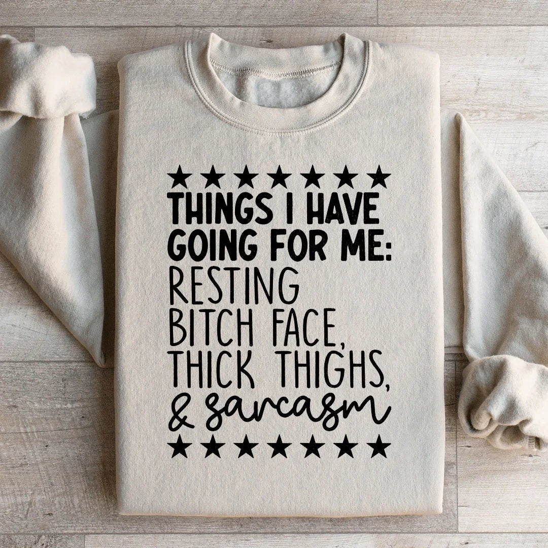 Things I Have Going For Me Sweatshirt