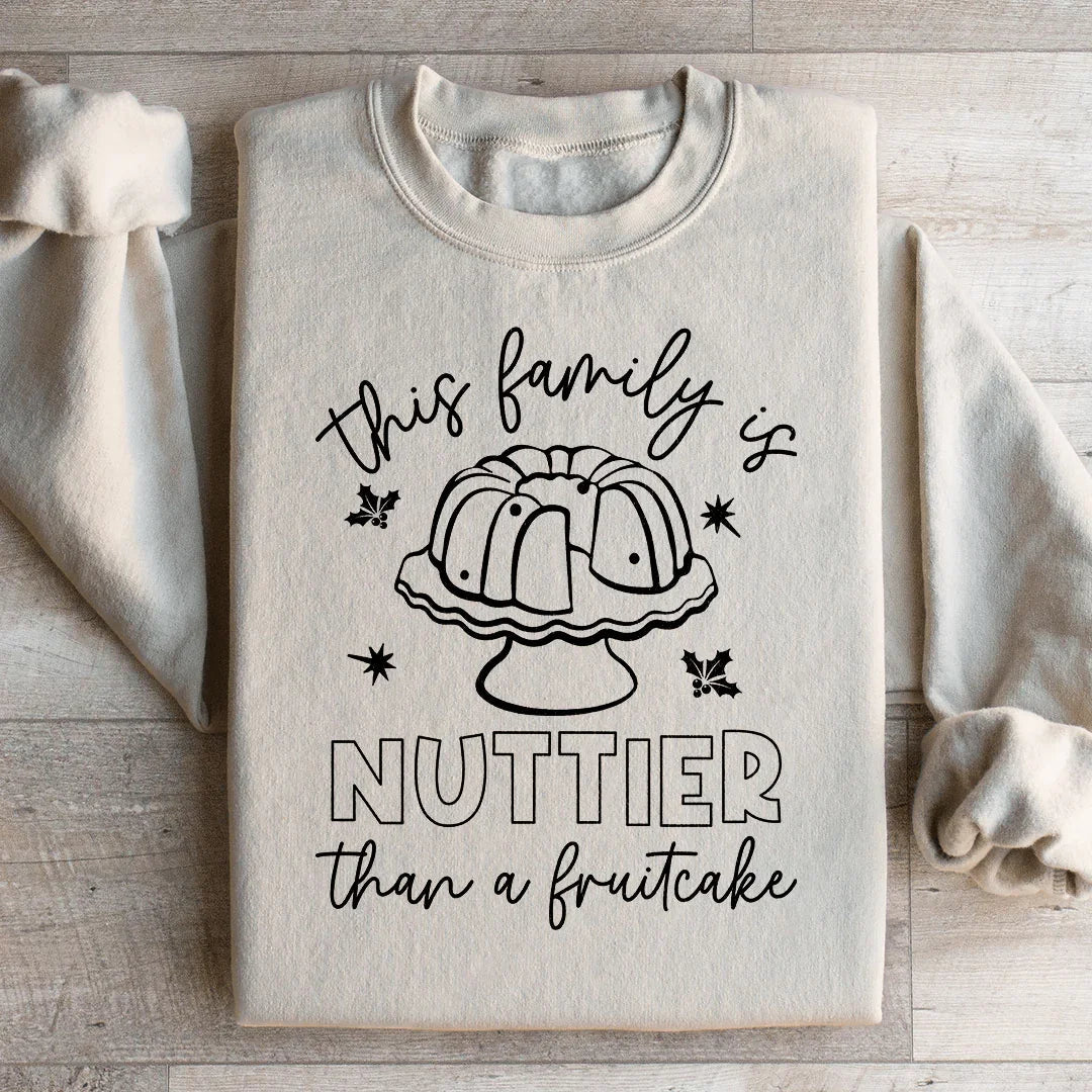 This Family Is Nuttier Than A Fruitcake Sweatshirt