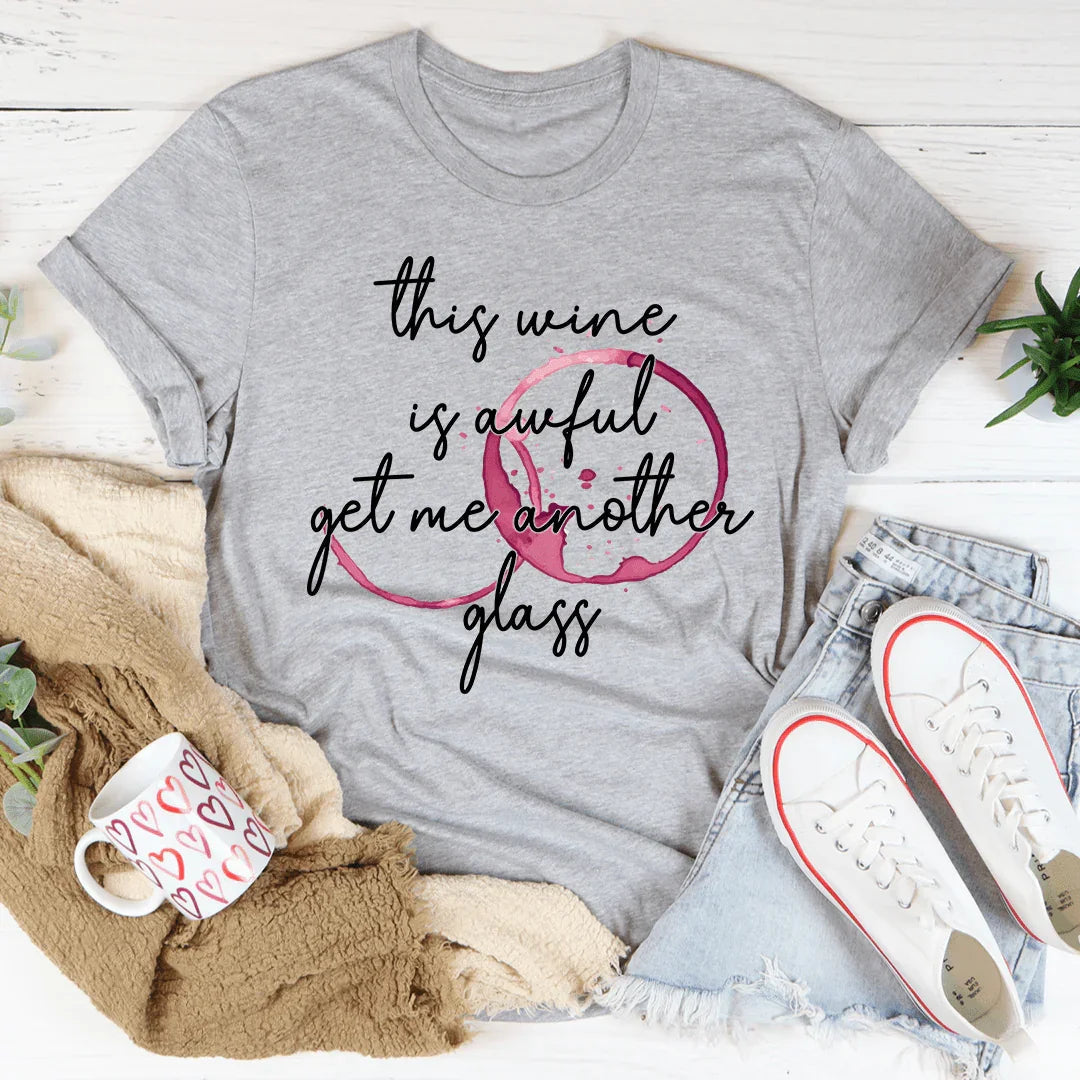 This Wine Is Awful Tee