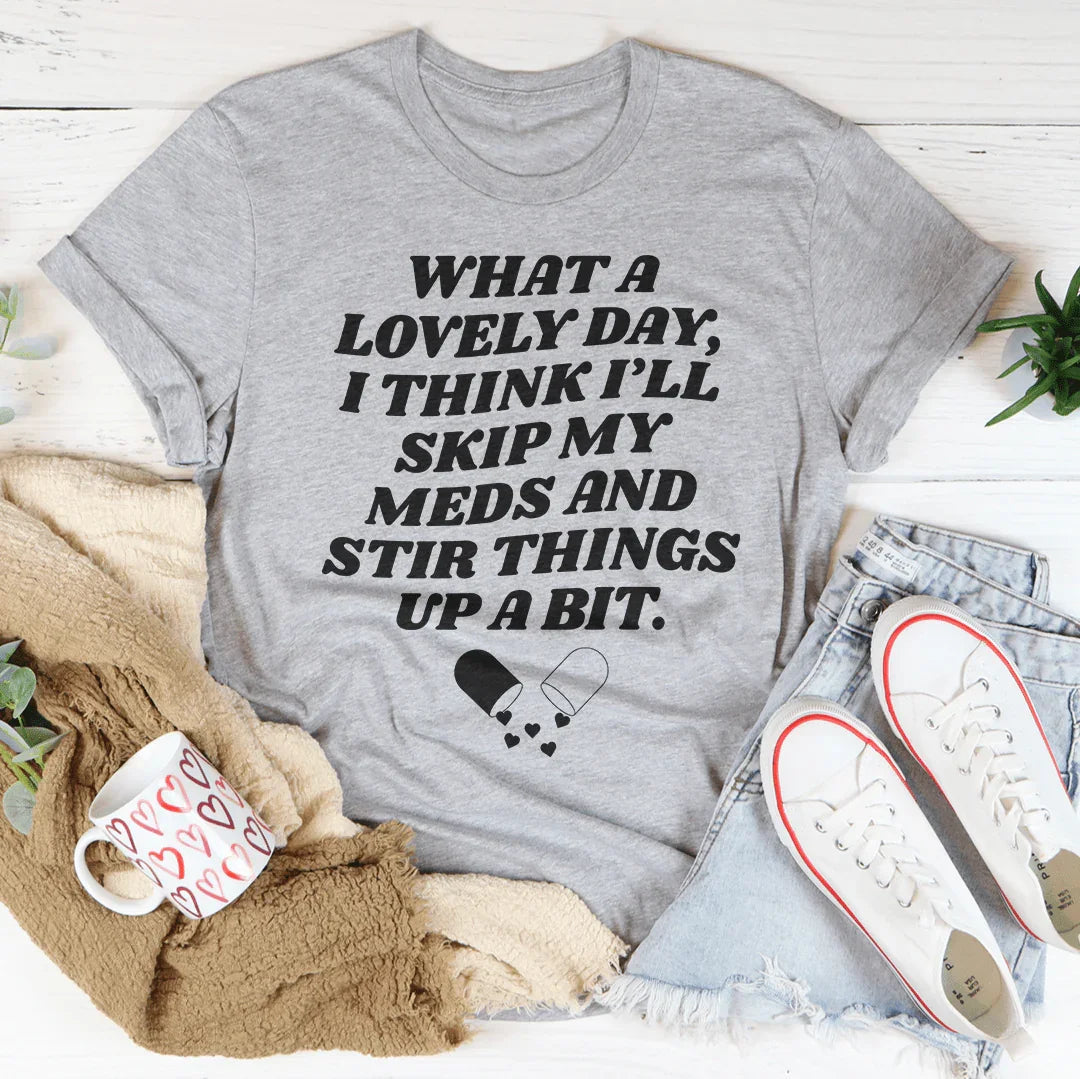 What A Lovely Day Tee
