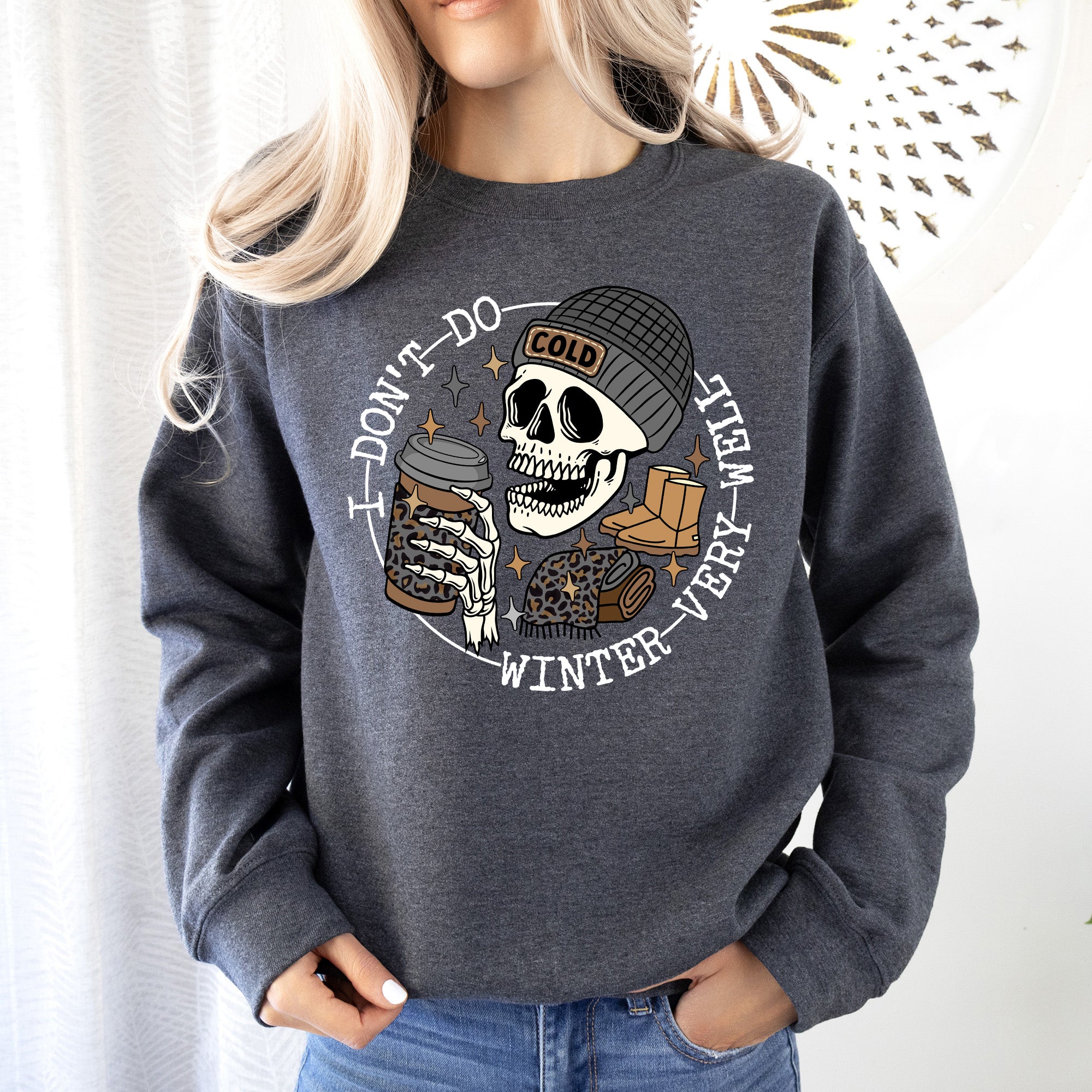I Don't Do Winter Very Well Skeleton Freezing Cold Graphic Illustration Sweatshirt