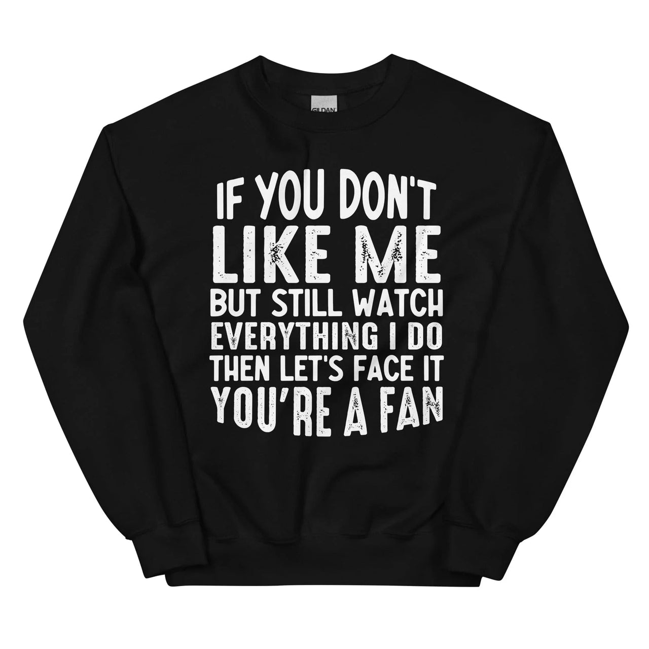 You're A Fan Sweatshirt